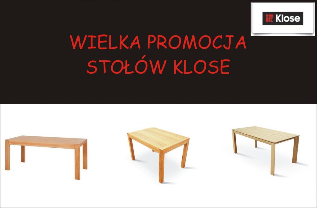 Wielka promocja stołów Klose