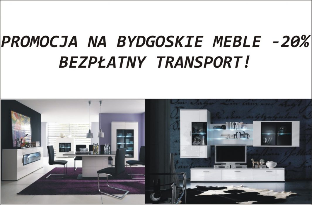  PROMOCJA NA BYDGOSKIE MEBLE -20% i BEZPŁATNY TRANSPORT!