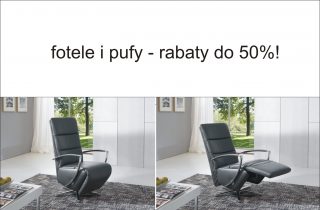  Niesamowite wyprzedaże w salonach Eko Meble - fotele i pufy - rabaty do 50%!