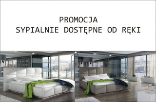  PROMOCJA - Sypialnie dostępne od ręki!